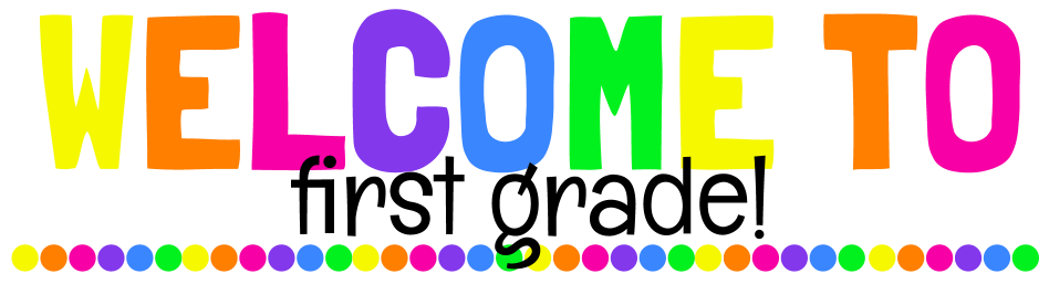 Welcome to First Grade!